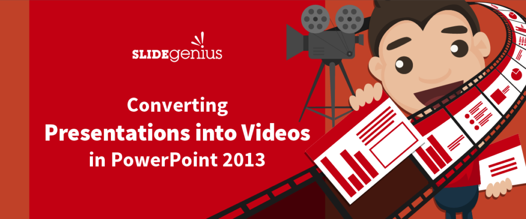 A cartoon character holds a film reel with presentation slides on a red background. Text reads "Converting Presentations into Videos in PowerPoint 2013" with the "SlideGenius" logo above. A vintage movie camera is illustrated in the background, emphasizing the seamless transition from slide to pitch deck.