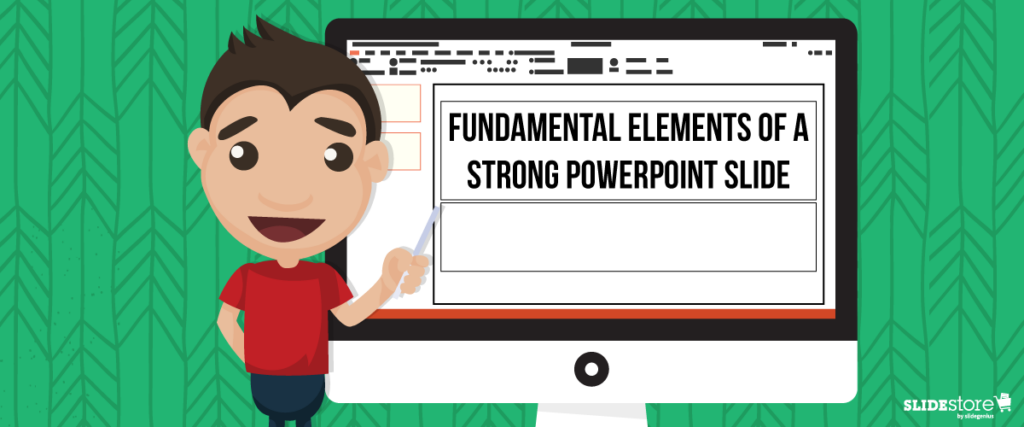 A cartoon character stands in front of a large computer screen displaying a PowerPoint presentation titled "Fundamental Elements of a Strong Slide." The background features a green, patterned design. The SlideStore logo is at the bottom right corner.