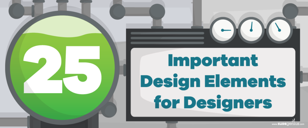 A colorful graphic with "25" in a green circle on the left and "Important Design Elements for Designers" in bold blue text on the right, set against a background of industrial-style pipes and gauges, perfect for enhancing your next PowerPoint slide.