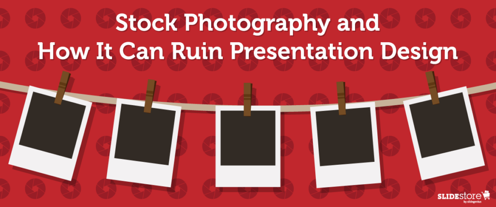 A red background features the text "Stock Photography and How It Can Ruin Presentation Design." Below it, five blank Polaroid photos hang on a clothesline. The slide includes the logo "SLIDESTORE by Design Pickle" in the bottom right corner.