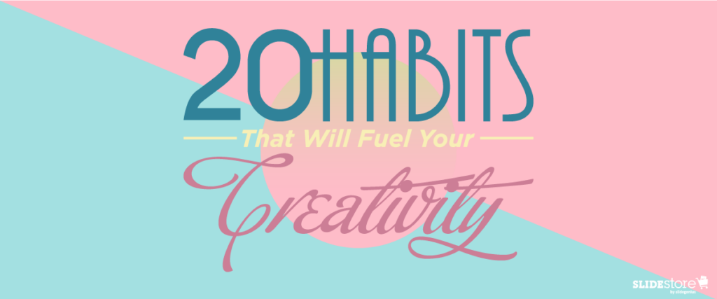 A colorful graphic with a pink, blue, and peach background. The text reads: "20 Habits That Will Fuel Your Creativity" in bold, playful fonts. Perfect for a PowerPoint presentation, the "SLIDESTORE" logo is in the bottom right corner.