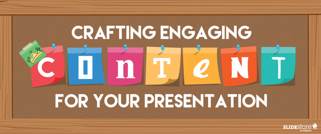 A colorful sign reads "Crafting Engaging Content for Your Presentation." The word "Content" is displayed on various colored sticky notes, each pinned with a push pin. The sign is framed with a wooden border. The SlideStore logo is in the bottom right corner, emphasizing its expertise in PowerPoint slides.