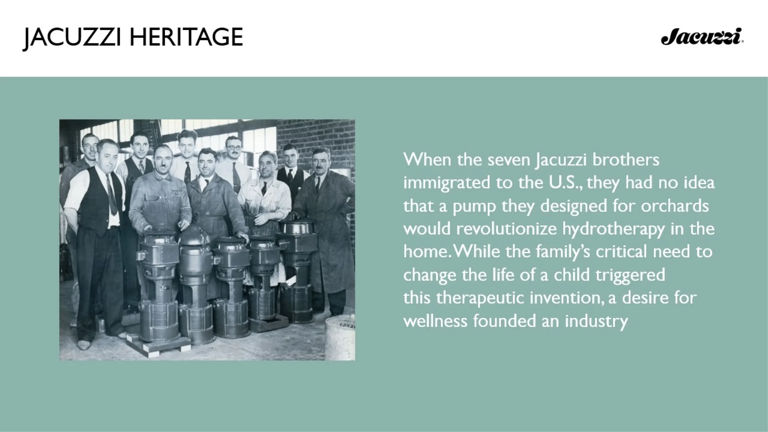 A vintage photo of seven men posing around industrial pumps accompanies text that explains how the Jacuzzi brothers, after immigrating to the U.S., designed a pump that revolutionized hydrotherapy, significantly impacting home wellness and founding an industry. Perfect for a PowerPoint slide highlighting innovation history.